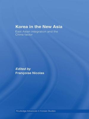 Cover of the book Korea in the New Asia by Dominique Battles