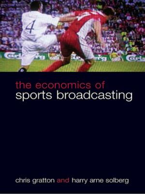 Cover of the book The Economics of Sports Broadcasting by Alke Gröppel-Wegener, Jenny Kidd