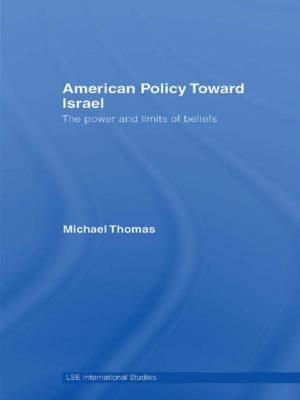 Cover of the book American Policy Toward Israel by Miguel A. Guajardo, Francisco Guajardo, Christopher Janson, Matthew Militello