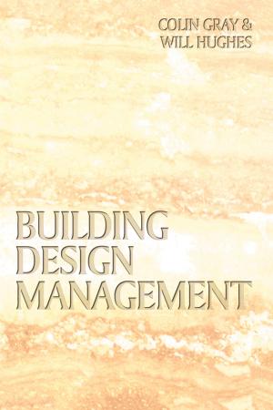 Cover of the book Building Design Management by Anthony Hey