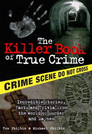 Cover of the book The Killer Book of True Crime by Cathie Pelletier