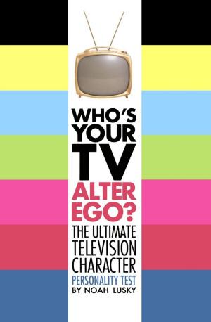 Cover of the book Who's Your TV Alter Ego? by Marata Eros
