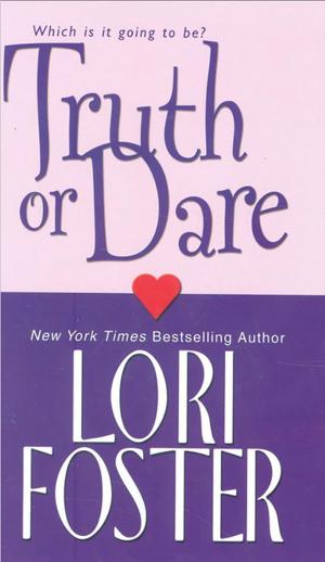 Cover of the book Truth Or Dare by Lori Foster