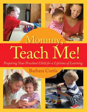 bigCover of the book Mommy, Teach Me: Preparing Your Preschool Child for a Lifetime of Learning by 