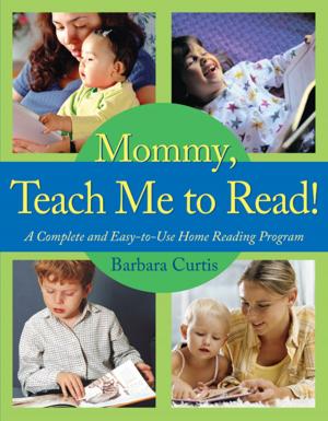 Book cover of Mommy, Teach Me to Read: A Complete and Easy-to-Use Home Reading Program