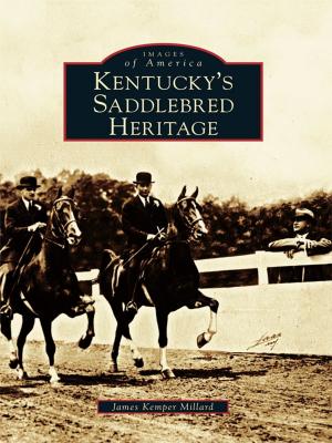 Cover of the book Kentucky's Saddlebred Heritage by Jason D. Antos