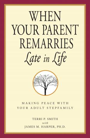 Cover of the book When Your Parent Remarries Late in Life by Meera Lester
