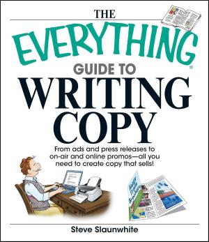 Cover of the book The Everything Guide To Writing Copy by Ronald L Kotler, Maryann Karinch
