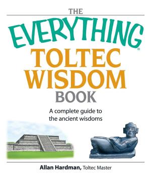 Cover of the book The Everything Toltec Wisdom Book by Shana Priwer, Cynthia Phillips