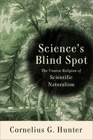 Cover of the book Science's Blind Spot by Dr. Gregory L. Jantz, Dr. Tim Clinton, Ann McMurray