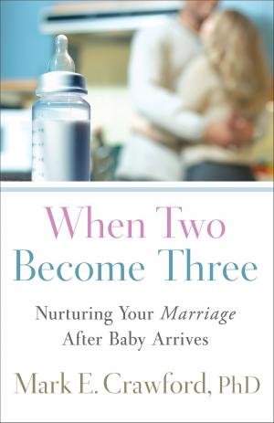Cover of the book When Two Become Three by Marita Littauer, Florence Littauer