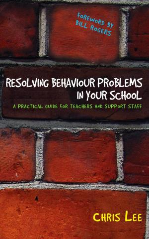Cover of the book Resolving Behaviour Problems in your School by Babette Moeller, Barbara Dubitsky, Marvin Cohen, Karen Marschke-Tobier, Hal R. Melnick, Linda Metnetsky