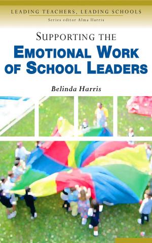 Cover of the book Supporting the Emotional Work of School Leaders by Tony Bush