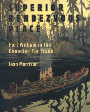 Cover of the book Superior Rendezvous-Place by Frederick H. Armstrong