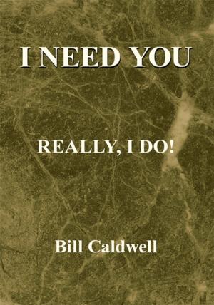 Cover of the book I Need You by Ronald LaCourse