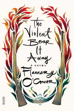 Cover of The Violent Bear It Away by Flannery O'Connor, Farrar, Straus and Giroux