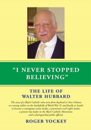 Cover of the book I Never Stopped Believing by Claire S. Cabot