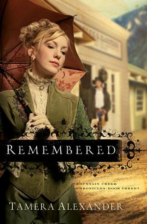 Cover of the book Remembered (Fountain Creek Chronicles Book #3) by Sandra Dengler