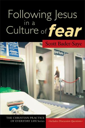 Cover of the book Following Jesus in a Culture of Fear (The Christian Practice of Everyday Life) by Leon J. Wood