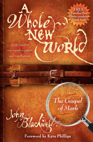 Cover of the book A Whole New World: The Gospel of Mark by Jonathan M. Lamb