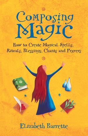 Cover of the book Composing Magic by Loyd Auerbach, Joshua P. Warren, Andrew Nichols