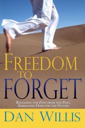 Cover of the book Freedom to Forget by Dr. James B. Richards