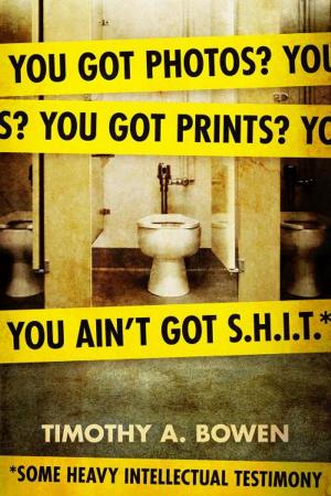 Cover of the book You got photos? You got prints? You ain't got S.H.I.T.* *Some Heavy Intellectual Testimony by Franceen Webb