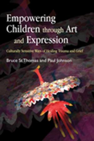 Cover of the book Empowering Children through Art and Expression by Naomi Chedd, Karen Levine
