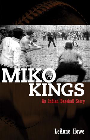 Cover of the book Miko Kings by LeAnne Howe