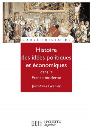 Cover of the book Histoire de la pensée politique économique et politique dans la France d'Ancien Régime by Monique Bazin