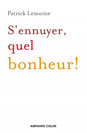 Cover of the book S'ennuyer, quel bonheur ! by Jean-Claude Kaufmann