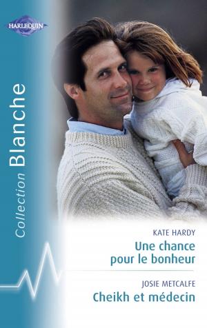 bigCover of the book Une chance pour le bonheur - Cheikh et médecin (Harlequin Blanche) by 