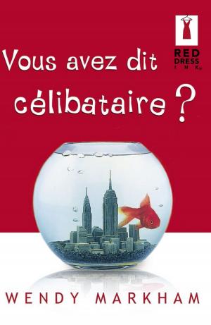 Cover of the book Vous avez dit célibataire ? by Kate Denton
