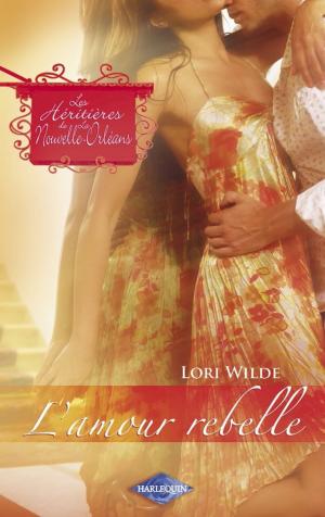 Cover of the book L'amour rebelle (Saga Les Héritières de la Nouvelle-Orléans vol. 6) by Ana E Ross
