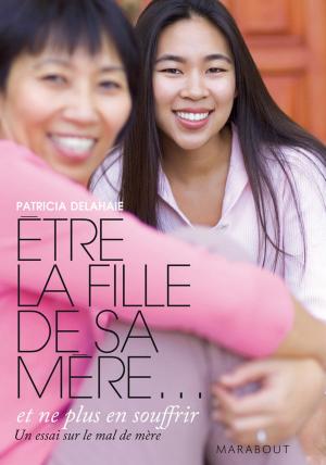 Book cover of Etre la fille de sa mère