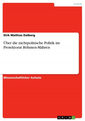 Cover of the book Über die nichtpolitische Politik im Protektorat Böhmen-Mähren by Katja Burkhardt