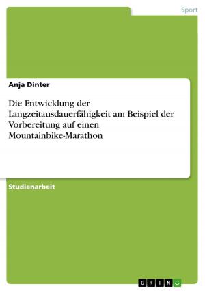 Book cover of Die Entwicklung der Langzeitausdauerfähigkeit am Beispiel der Vorbereitung auf einen Mountainbike-Marathon