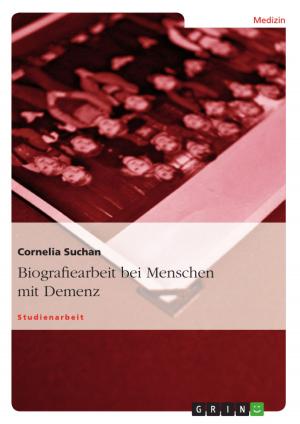 Cover of the book Biografiearbeit bei Menschen mit Demenz by Nadine Schmidt