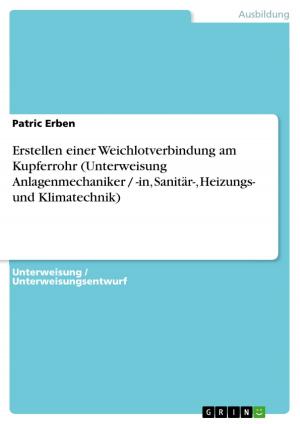 Cover of the book Erstellen einer Weichlotverbindung am Kupferrohr (Unterweisung Anlagenmechaniker / -in, Sanitär-, Heizungs- und Klimatechnik) by Stefanie Grimnitz