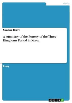 Cover of the book A summary of the Pottery of the Three Kingdoms Period in Korea by Markus Herter