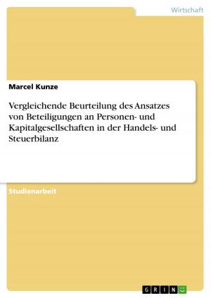 Cover of the book Vergleichende Beurteilung des Ansatzes von Beteiligungen an Personen- und Kapitalgesellschaften in der Handels- und Steuerbilanz by Markus Voigt