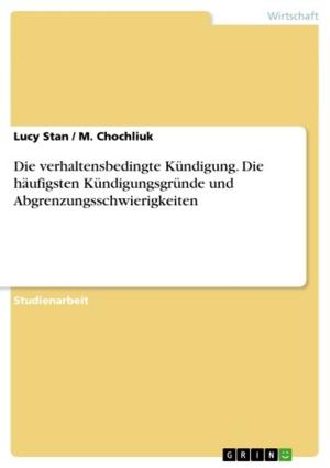 Cover of the book Die verhaltensbedingte Kündigung. Die häufigsten Kündigungsgründe und Abgrenzungsschwierigkeiten by Rebekka Brox