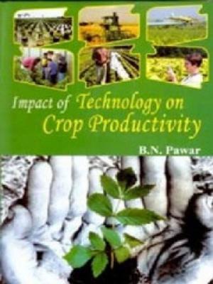 Cover of the book Impact of Technology on Crop Productivity by Prof B.K. Panda, Sukanta Dr Sarkar