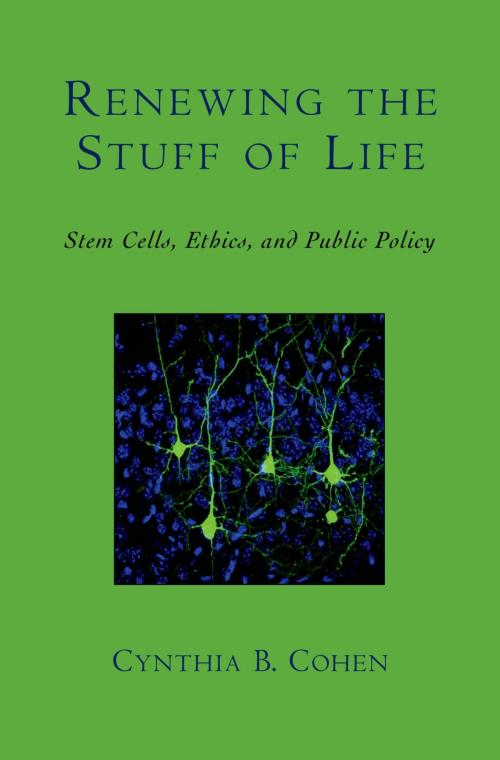 Cover of the book Renewing the Stuff of Life by Cynthia B. Cohen, Oxford University Press