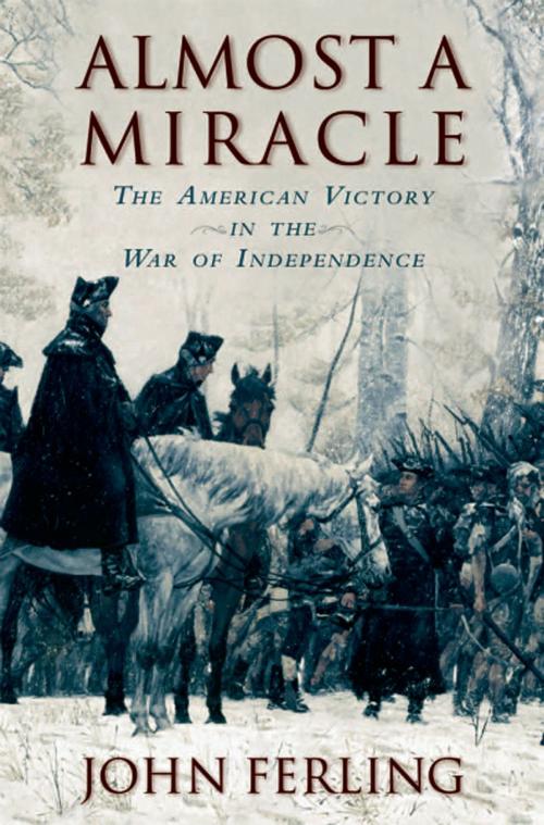 Cover of the book Almost a Miracle:The American Victory in the War of Independence by John Ferling, Oxford University Press, USA