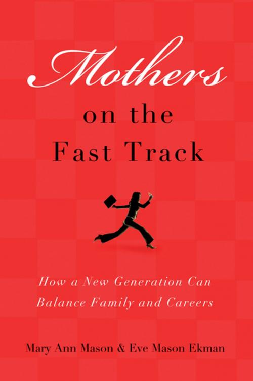 Cover of the book Mothers on the Fast Track by Mary Ann Mason, Eve Mason Ekman, Oxford University Press