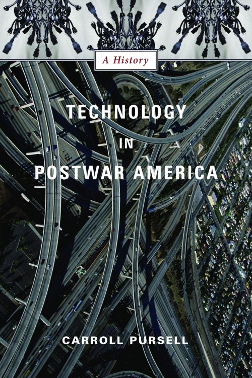 Cover of the book Technology in Postwar America by Carroll Pursell, Columbia University Press