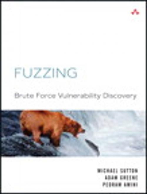 Cover of the book Fuzzing by Michael Sutton, Adam Greene, Pedram Amini, Pearson Education