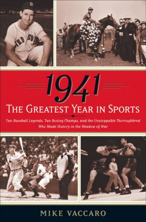 Cover of the book 1941 -- The Greatest Year In Sports by Mike Vaccaro, Knopf Doubleday Publishing Group