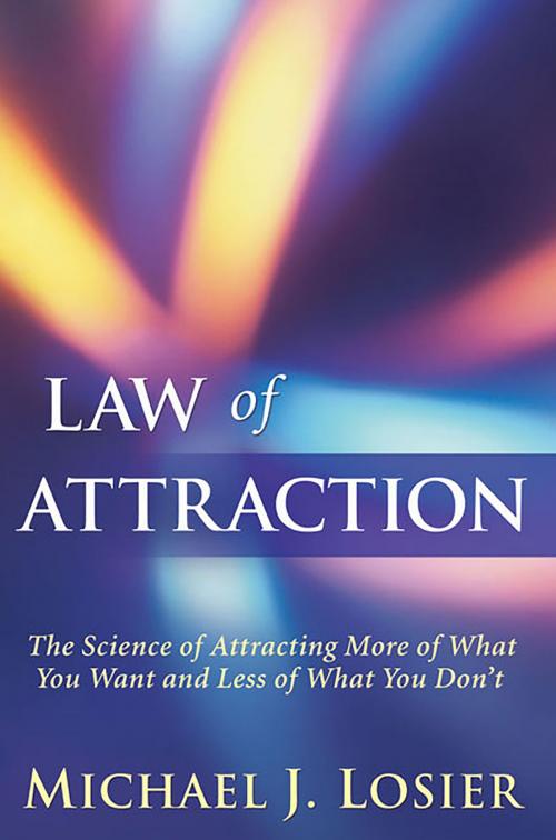 Cover of the book Law of Attraction by Michael J. Losier, Grand Central Publishing